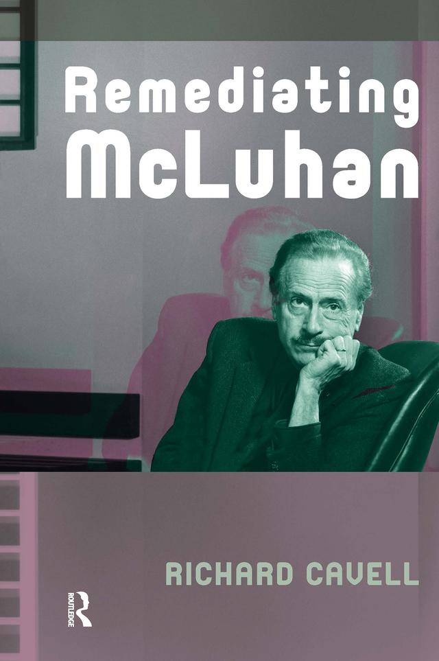 Remediating McLuhan by Richard Cavell