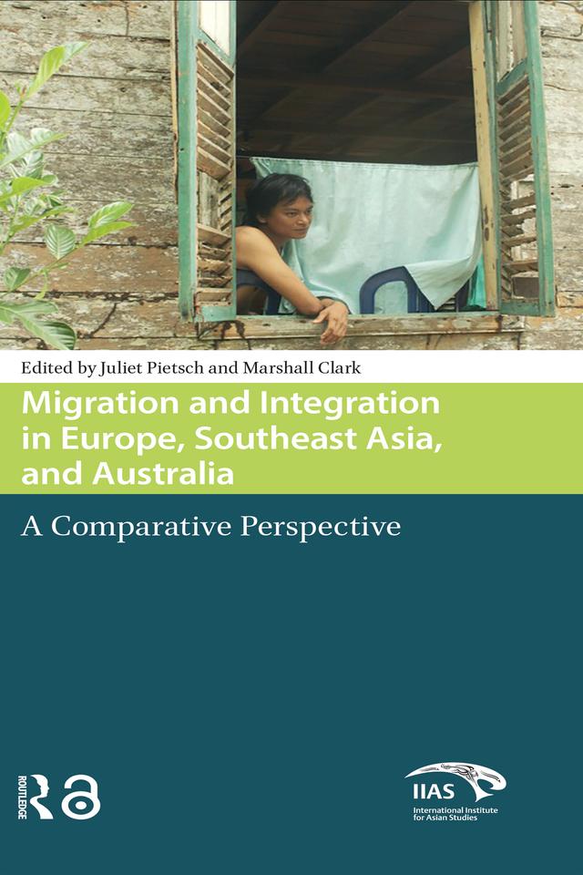 Migration and Integration in Europe, Southeast Asia, and Australia by Juliet Pietsch, Marshall Clark
