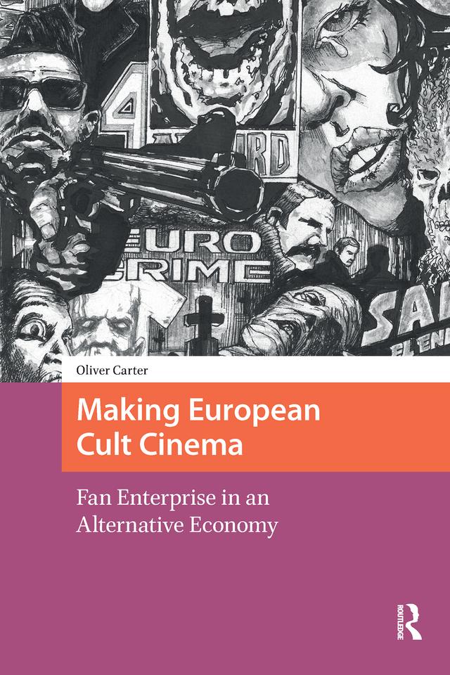 Making European Cult Cinema by Oliver Carter