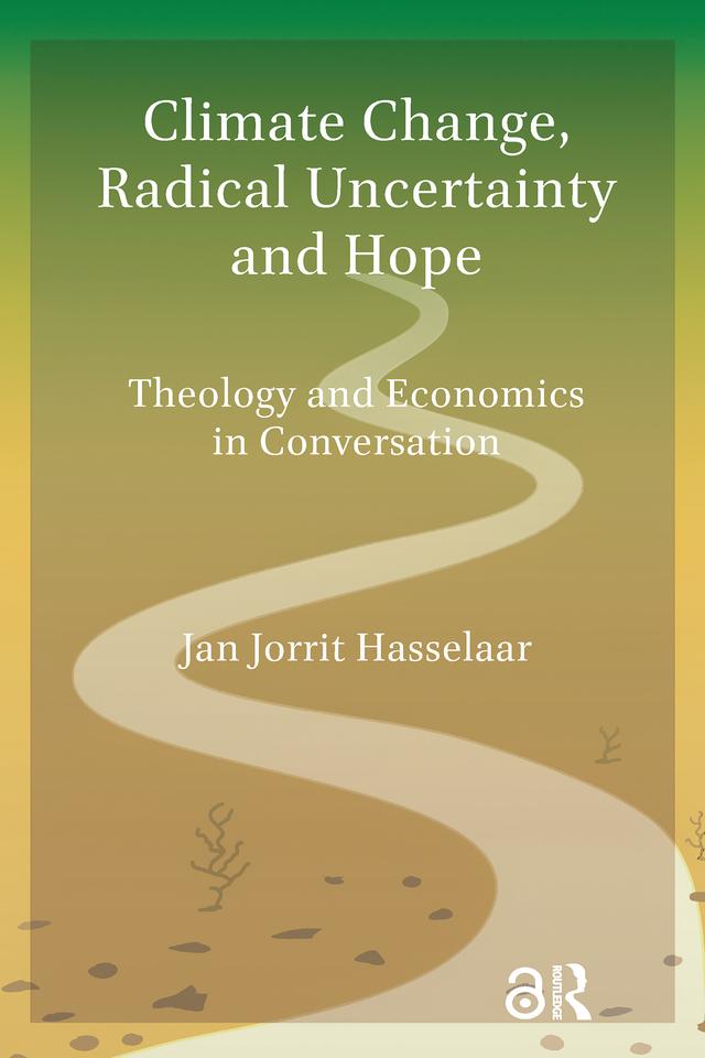 Climate Change, Radical Uncertainty and Hope by Jan Jorrit Hasselaar