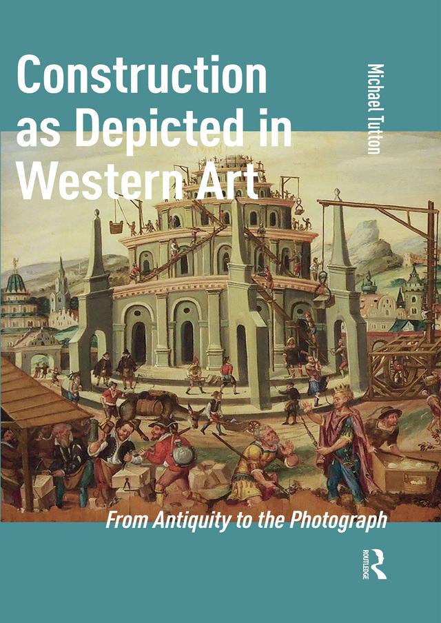 Construction as Depicted in Western Art by Michael Tutton