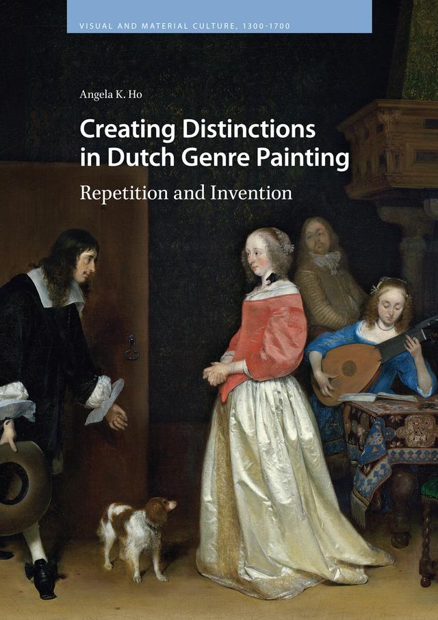 Creating Distinctions in Dutch Genre Painting by Angela Ho