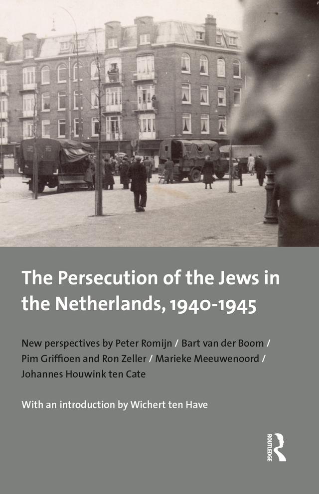The Persecution of the Jews in the Netherlands, 1940-1945 by Peter Romijn