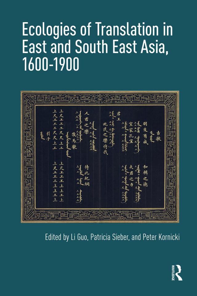 Ecologies of Translation in East and South East Asia, 1600-1900 by Li Guo, Patricia Sieber, Peter Kornicki