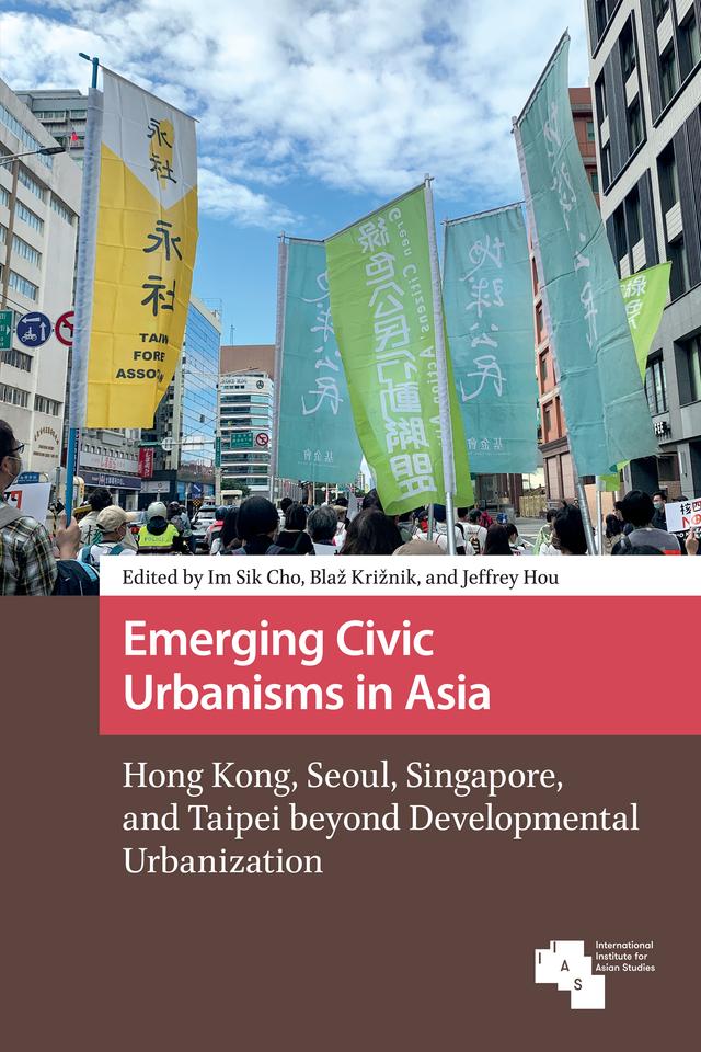 Emerging Civic Urbanisms in Asia by Blaz KRIZNIK, Im Sik Cho, Jeffrey Hou