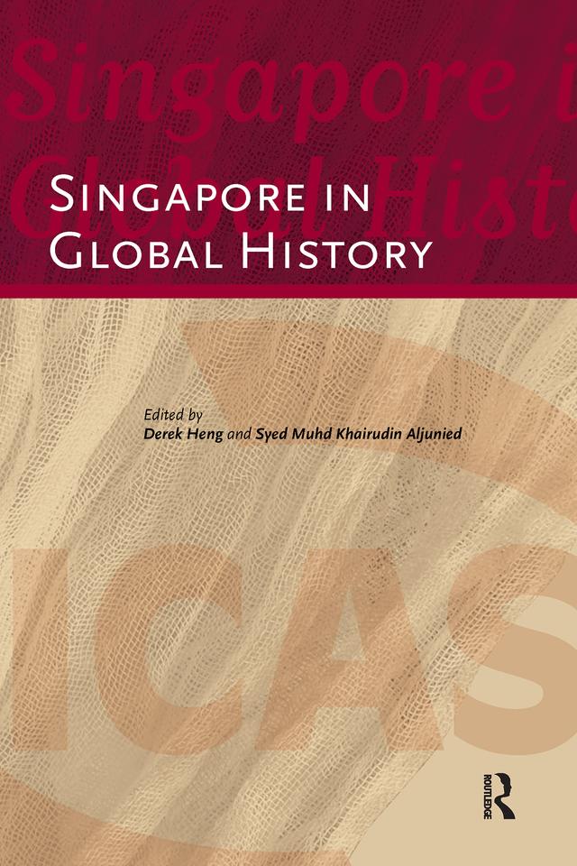 Singapore in Global History by Derek Heng, Syed Muhd Khairudin Aljunied
