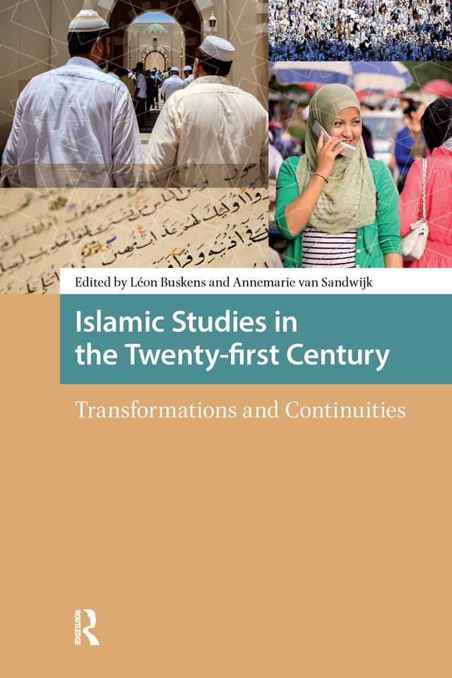 Islamic Studies in the Twenty-first Century by Annemarie van Sandwijk, Léon Buskens