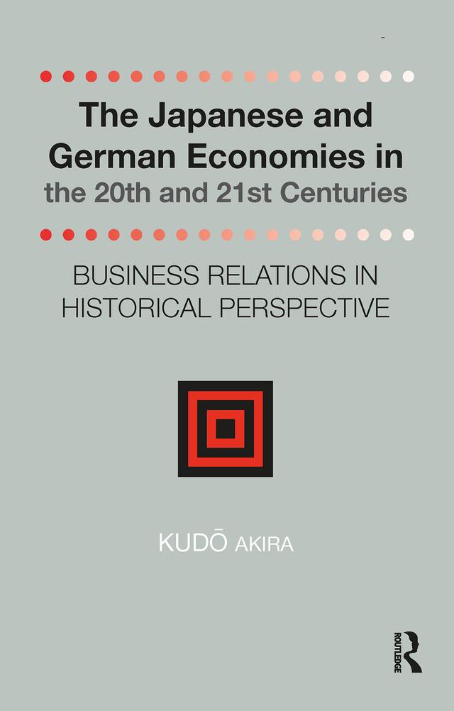 The Japanese and German Economies in the 20th and 21st Centuries by Kudo Akira
