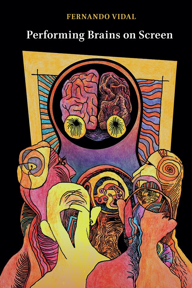 Performing Brains on Screen by Fernando Vidal