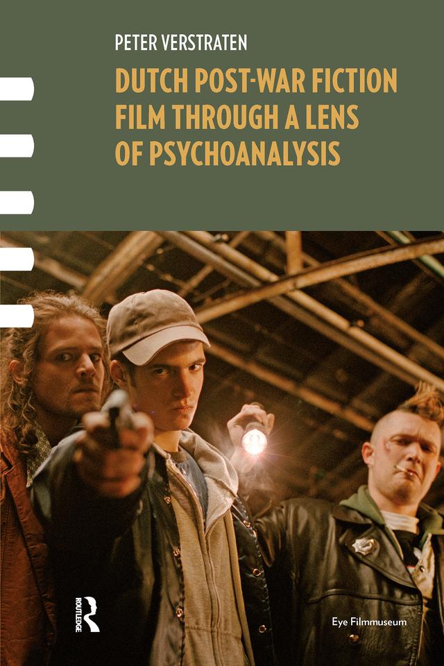 Dutch Post-war Fiction Film through a Lens of Psychoanalysis by Peter Verstraten