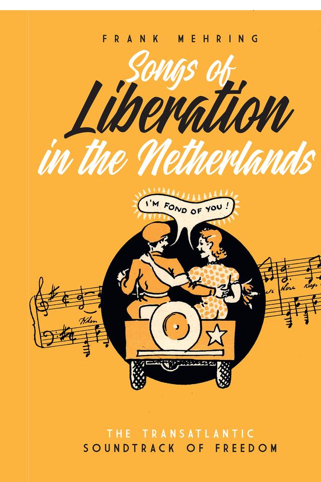 Songs of Liberation in the Netherlands by Frank Mehring