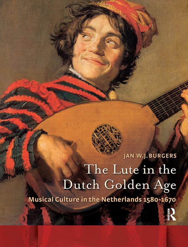 The Lute in the Dutch Golden Age by Helene Reid, Jan W. Burgers, Susan Pond