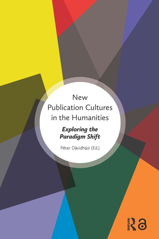 New Publication Cultures in the Humanities by Péter Dávidházi