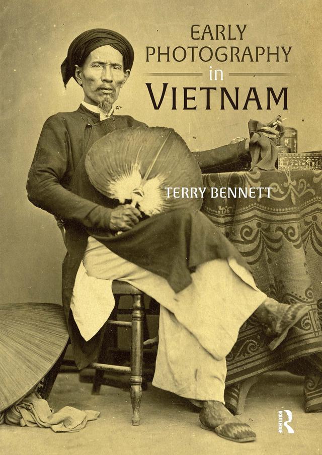 Early Photography in Vietnam by Terry Bennett