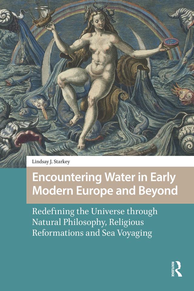 Encountering Water in Early Modern Europe and Beyond by Lindsay Starkey