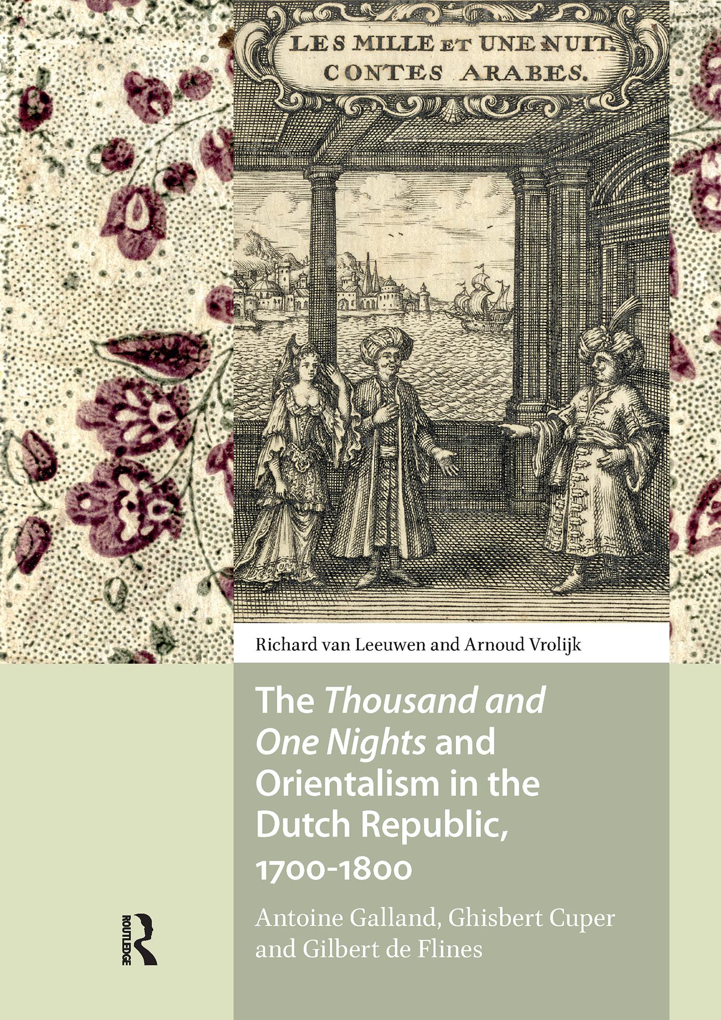 The Thousand and One Nights and Orientalism in the Dutch Republic, 1700-1800