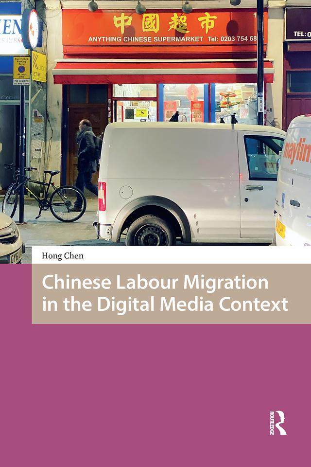 Chinese Labour Migration in the Digital Media Context by Hong Chen