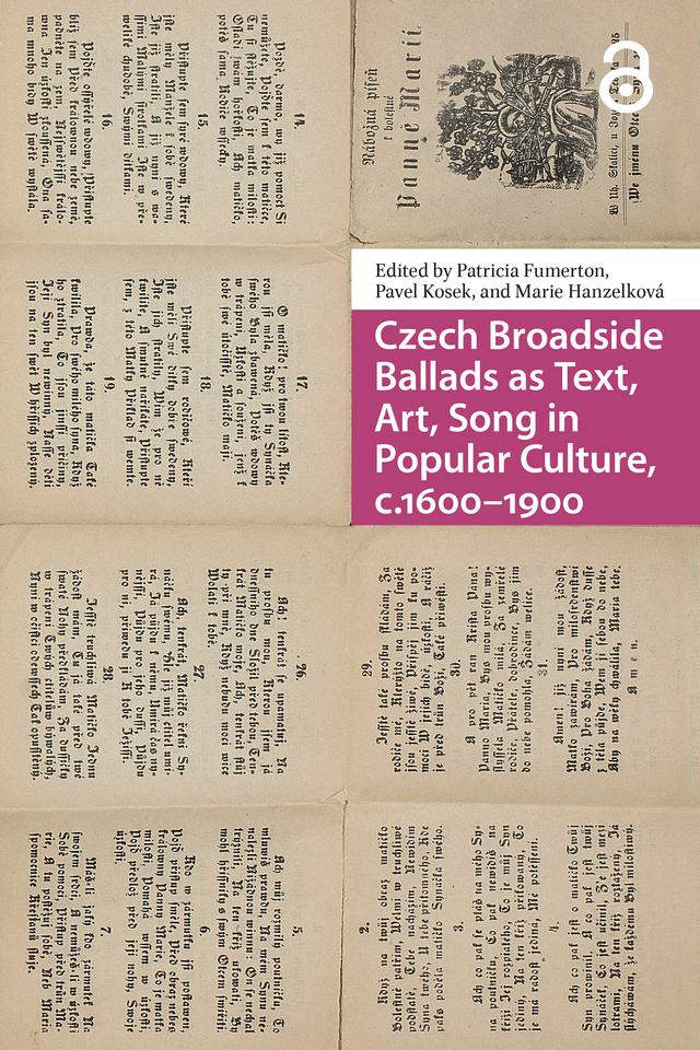 Czech Broadside Ballads as Text, Art, Song in Popular Culture, c.1600–1900 by Marie Hanzelková, Patricia Fumerton, Pavel Kosek