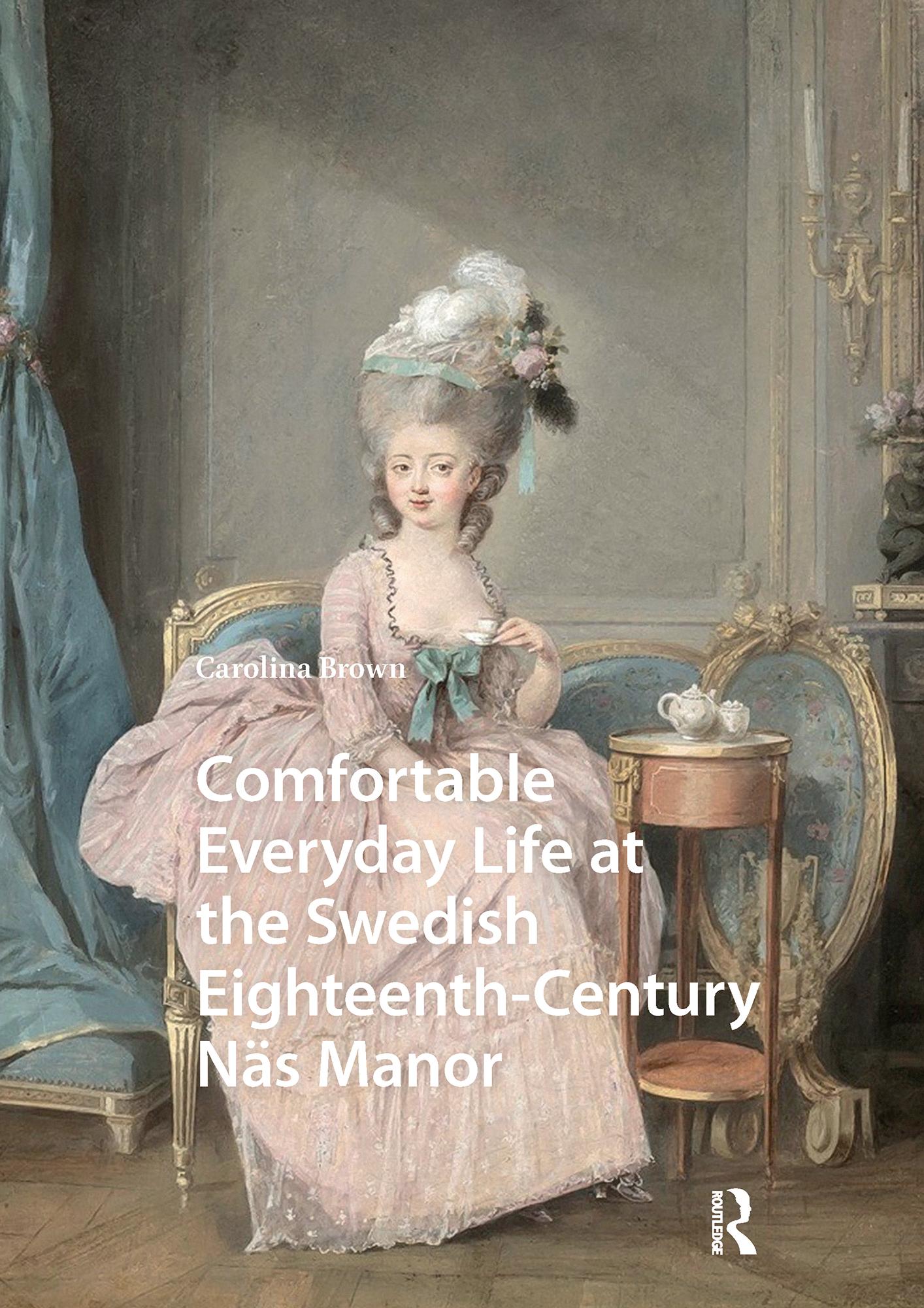 Comfortable Everyday Life at the Swedish Eighteenth-Century Näs Manor