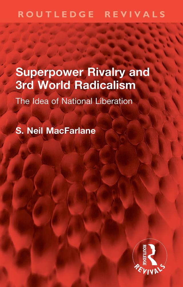 Superpower Rivalry and 3rd World Radicalism by S. Neil MacFarlane