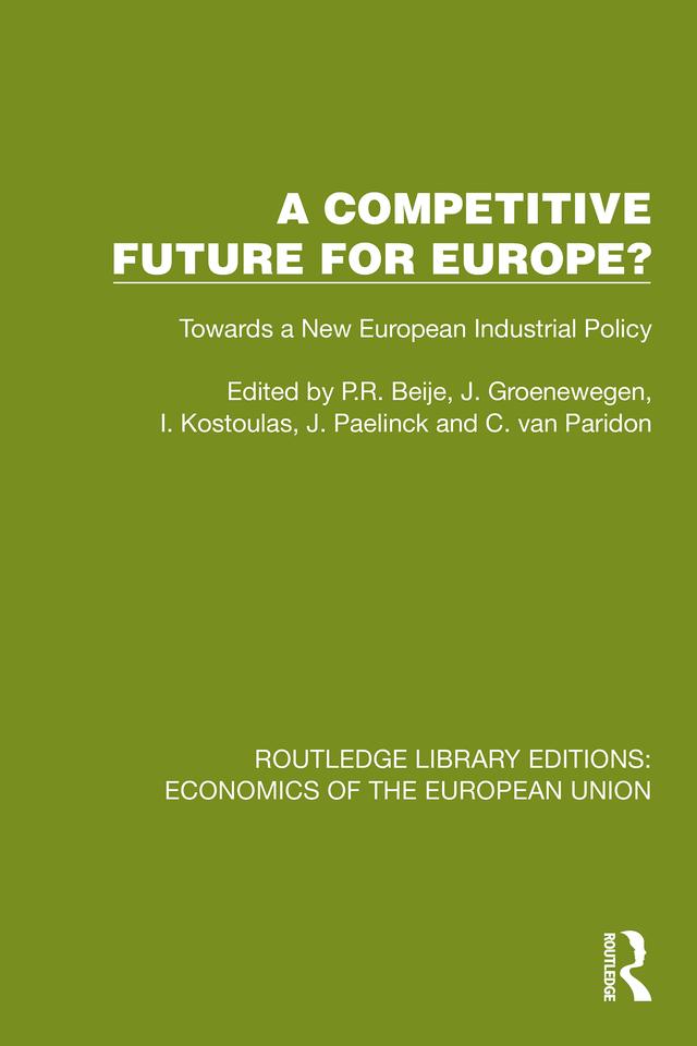 A Competitive Future for Europe? by C W A M Van Paridon, I. Kostoulas, J. Groenewegen, J. Paelinck, P.R. Beije
