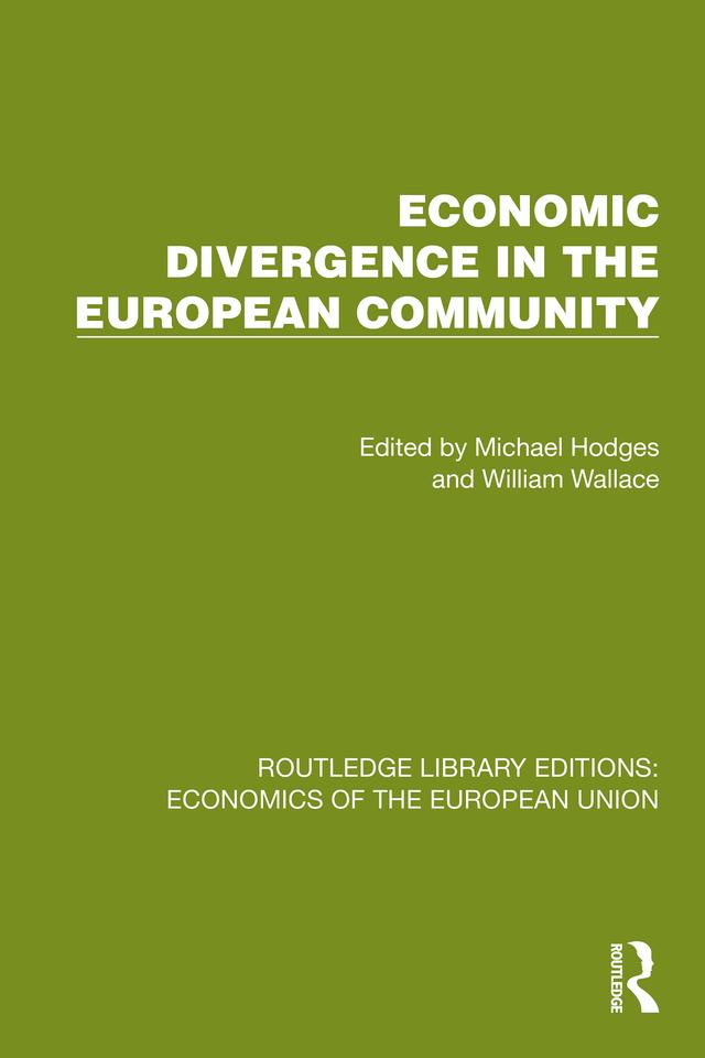 Economic Divergence in the European Community by Michael Hodges, William Wallace