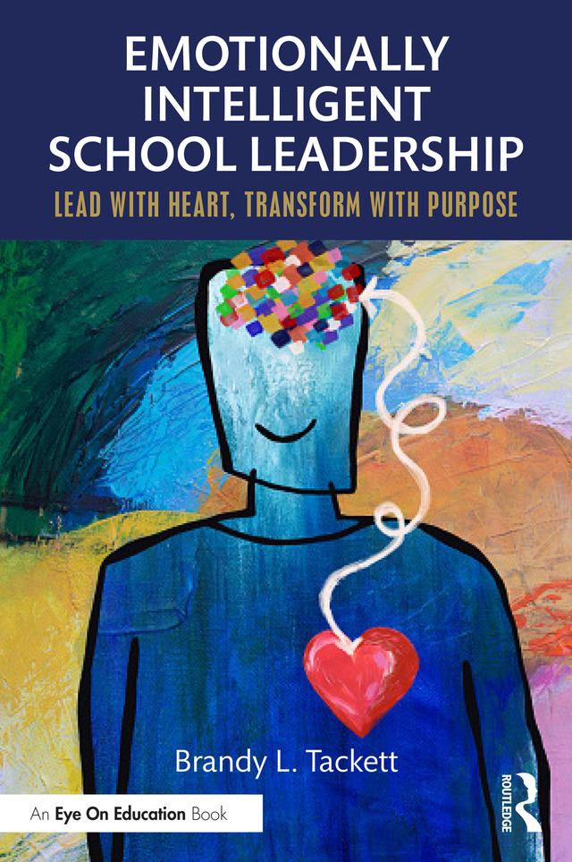 Emotionally Intelligent School Leadership by Brandy L. Tackett