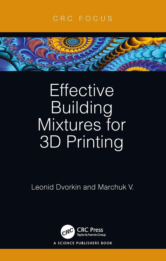 Effective Building Mixtures for 3D Printing by Leonid Dvorkin, Vitaliy Marchuk