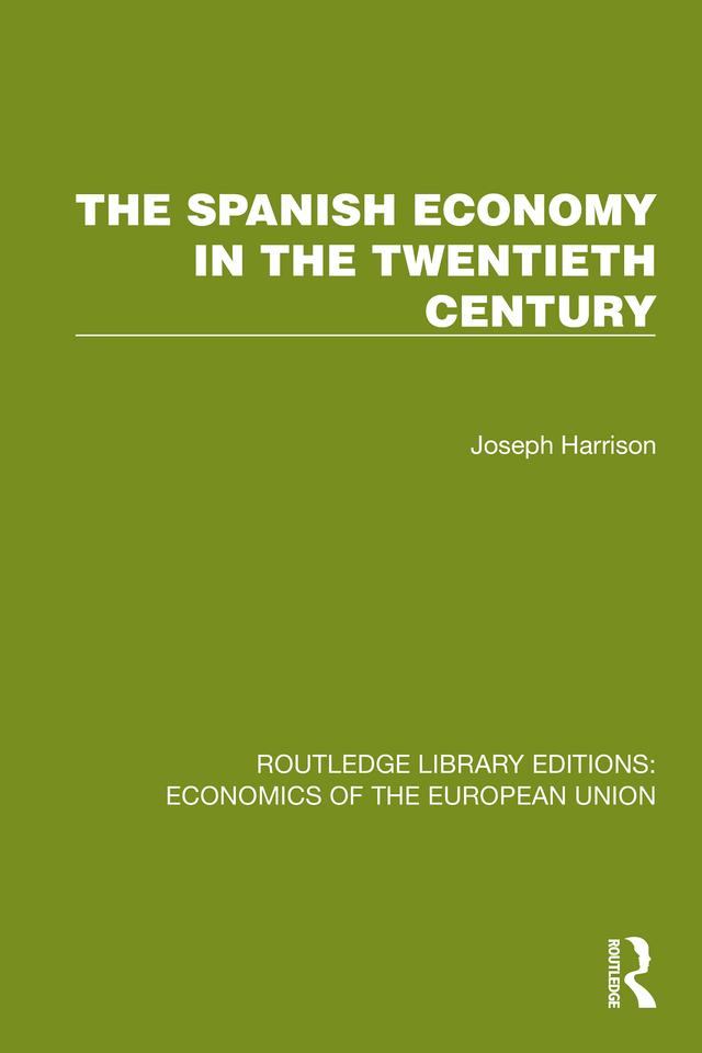The Spanish Economy in the 20th Century by Joseph Harrison