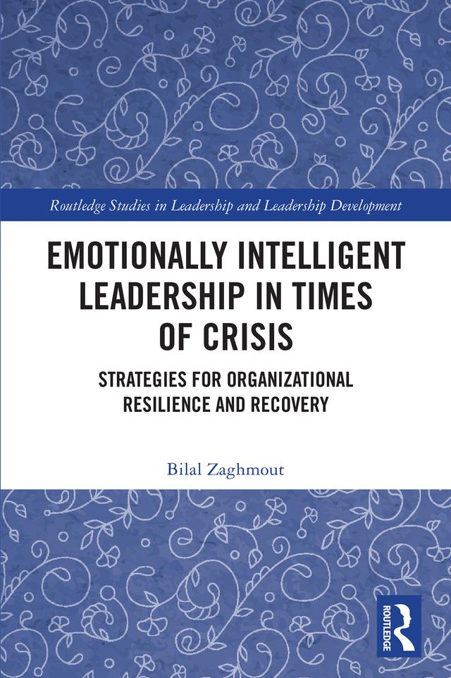 Emotionally Intelligent Leadership in Times of Crisis by Bilal Zaghmout