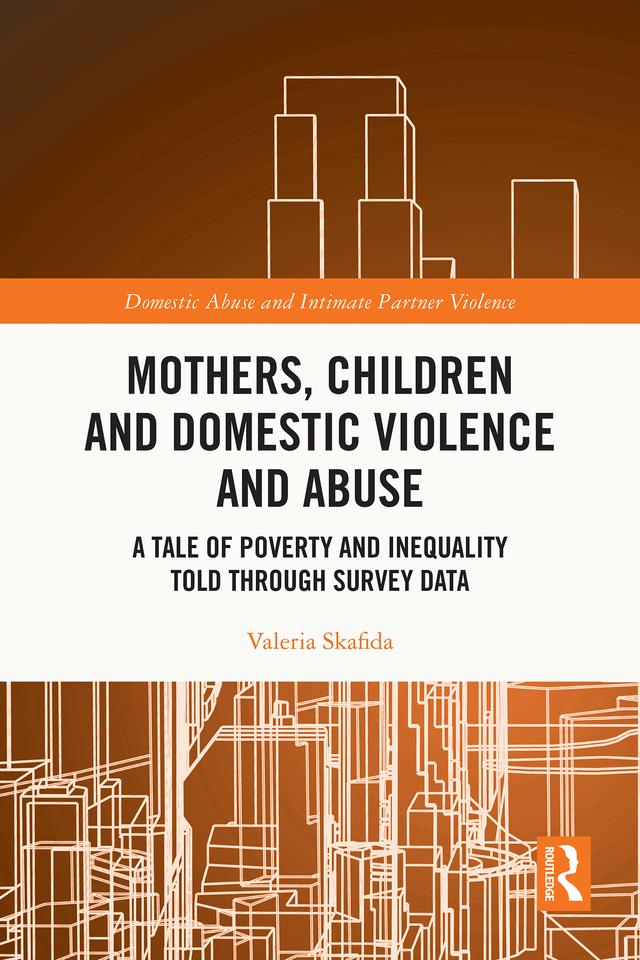 Mothers, Children and Domestic Violence and Abuse by Valeria Skafida