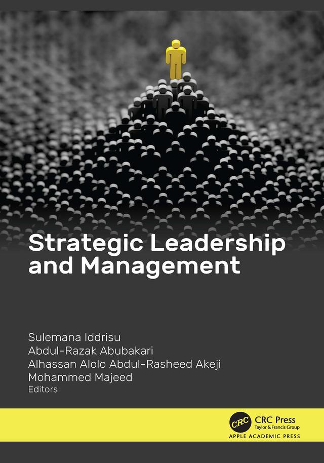 Strategic Leadership and Management by Abdul-Razak Abubakari, Alhassan Alolo Abdul-Rasheed Akeji, Mohammed Majeed, Sulemana Iddrisu