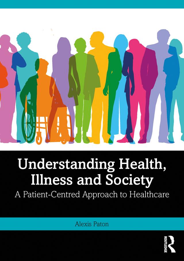 Understanding Health, Illness and Society by Alexis Paton