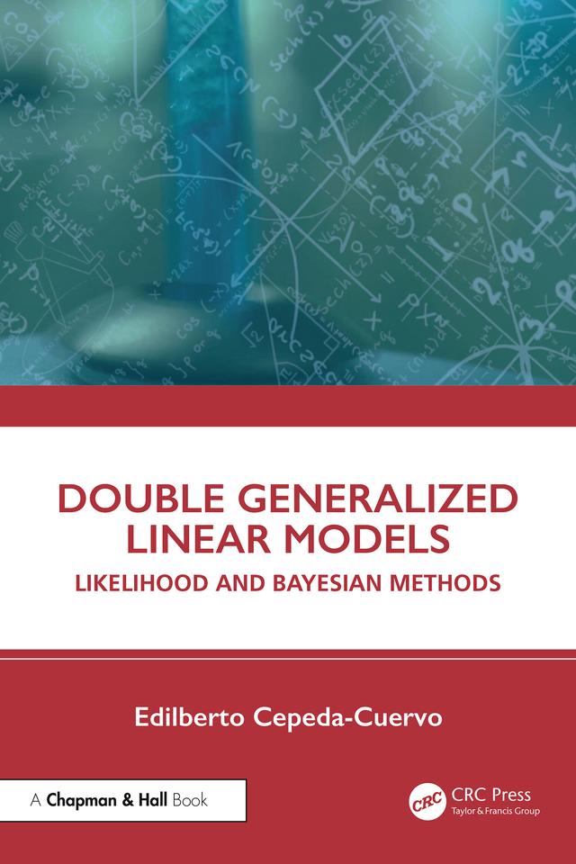 Double Generalized Linear Models by Edilberto Cepeda-Cuervo