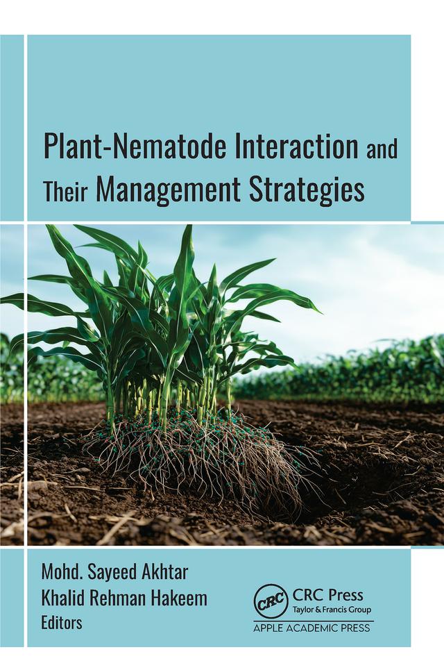 Plant-Nematode Interactions and Their Management Strategies by Khalid Rehman Hakeem, Mohd. Sayeed Akhtar
