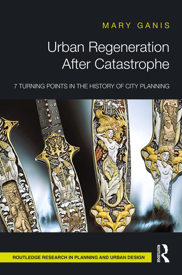 Urban Regeneration After Catastrophe by Mary Ganis