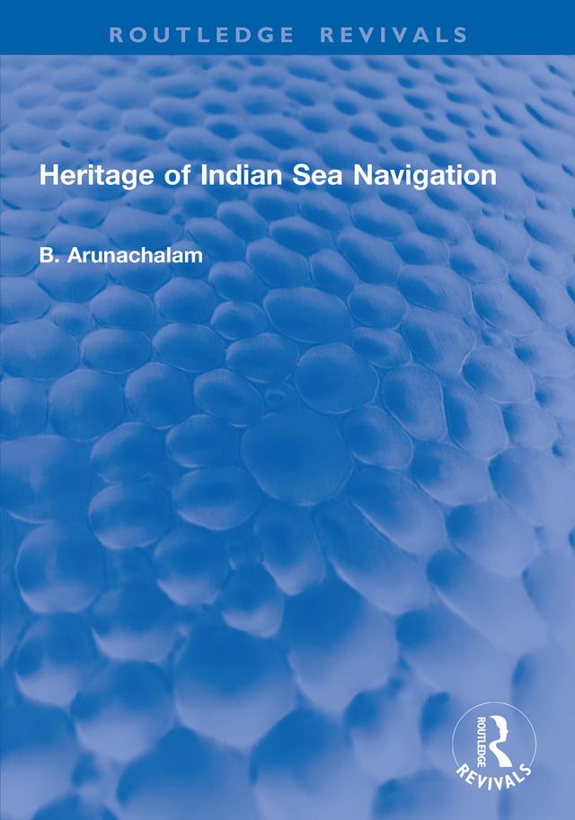 Heritage of Indian Sea Navigation by B. Arunachalam