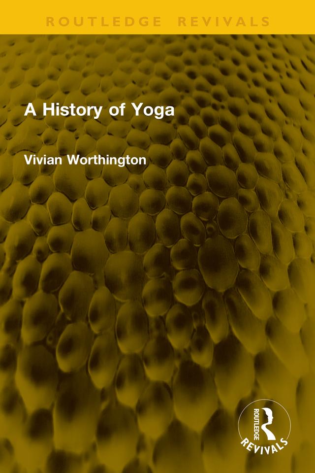 A History of Yoga by Vivian Worthington