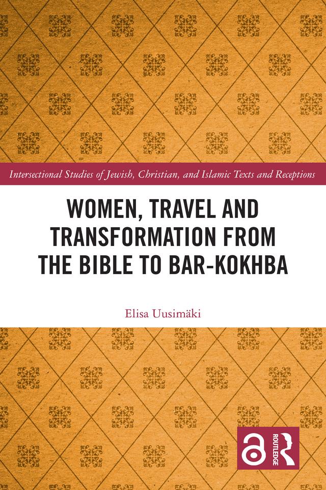 Women, Travel and Transformation from the Bible to Bar-Kokhba by Elisa Uusimäki