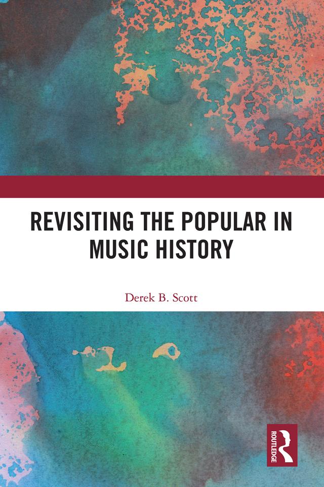 Revisiting the Popular in Music History by Derek B. Scott