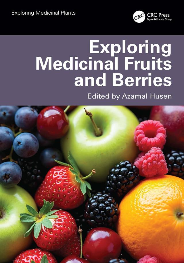 Exploring Medicinal Fruits and Berries by Azamal Husen