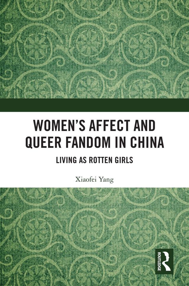 Women’s Affect and Queer Fandom in China by Xiaofei Yang