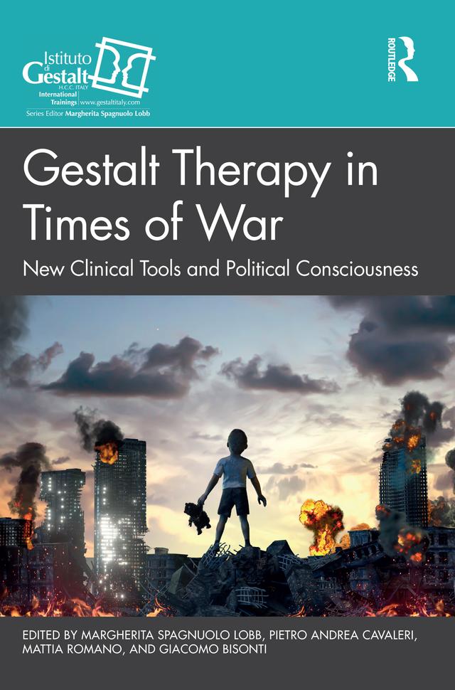 Gestalt Therapy in Times of War by Giacomo Bisonti, Margherita Spagnuolo Lobb, Mattia Romano, Pietro Andrea Cavaleri