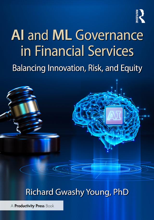 AI and ML Governance in Financial Services by Richard Gwashy Young