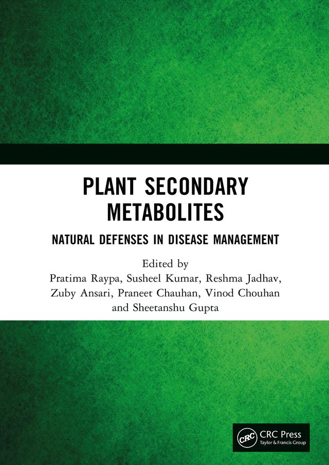 Plant Secondary Metabolites by Praneet Chauhan, Pratima Raypa, Reshma Jadhav, Sheetanshu Gupta, Susheel Kumar, Vinod Chouhan, Zuby Ansari
