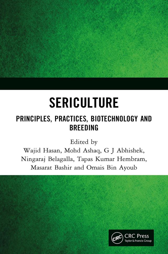 Sericulture by G J Abhishek, Masarat Bashir, Mohd Ashaq, Ningaraj Belagalla, Omais Bin Ayoub, Tapas Kumar Hembram, Wajid Hasan
