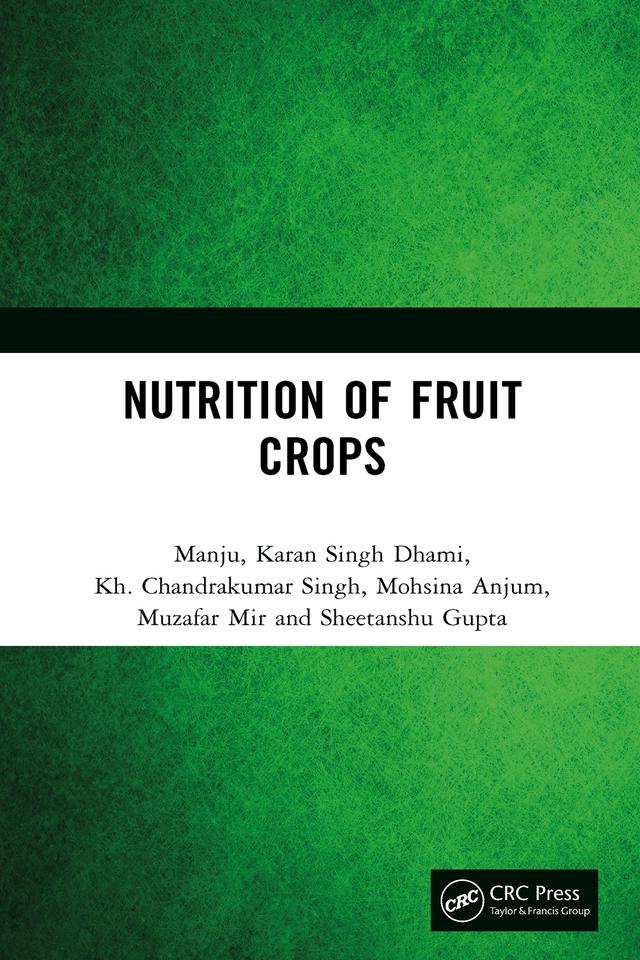Nutrition of Fruit Crops by Karan Singh Dhami, Kh. Chandrakumar Singh, Manju, Mohsina Anjum, Muzafar Mir, Sheetanshu Gupta