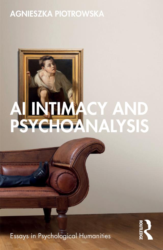 AI Intimacy and Psychoanalysis by Agnieszka Piotrowska
