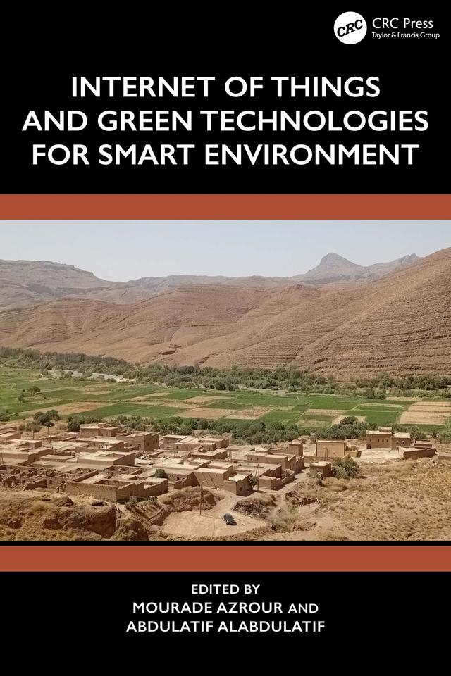 Internet of Things and Green Technologies for Smart Environment by Abdulatif Alabdulatif, Mourade Azrour
