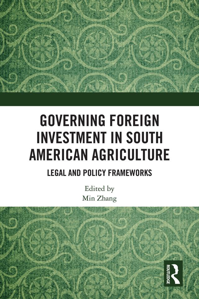 Governing Foreign Investment in South American Agriculture by Min Zhang